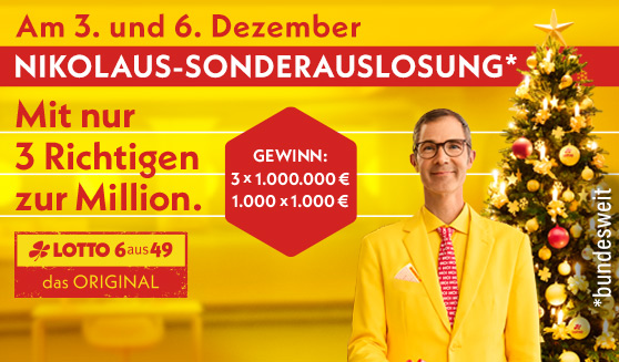 Nikolaus Sonderauslosung am 3. und 6. Dezember. 3 x 1 Mio. € und 1.000 x 1.000 € zusätzlich gewinnen. LOTTO 6aus 49 das Original