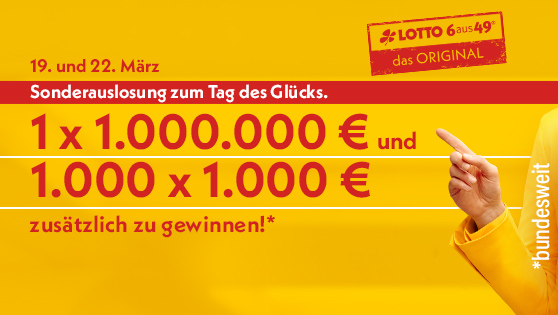Gelber Hintergrund. Ein Finger zeigt auf den Text Lotto 6aus49 Sonderauslosung am 19. und 22. März. 1 x 1 Mio. € und 1.000 x 1.000 € zusätzlich gewinnen. LOTTO 6aus 49 das Original